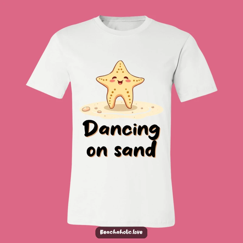 Funny Starfish T-Shirt: Playful Dancing Starfish, Beach Moves Design, Ideal Funny Gift